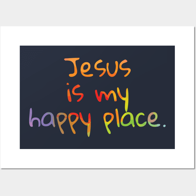 Jesus is my happy place Wall Art by Third Day Media, LLC.